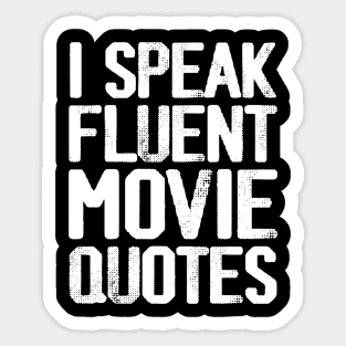 I Speak Fluent Movie Quotes Sticker